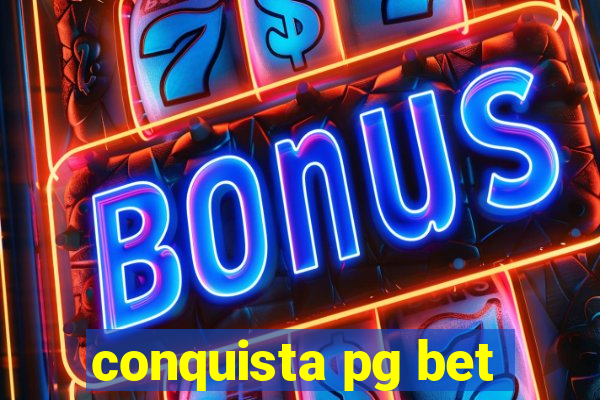 conquista pg bet